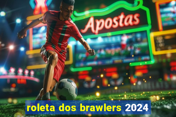 roleta dos brawlers 2024